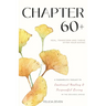Chapter 60+: A Therapeutic Toolkit for Emotional Healing, Self-Discovery, and Purposeful Living for Seniors