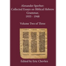 Alexander Sperber: Collected Essays on Biblical Hebrew Grammar, 1935 - 1948: Volume Two of Three