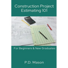 Construction Project Estimating 101: For Beginners & New Graduates