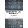 Medieval Rus' and Early Modern Russia: Texts and Contexts