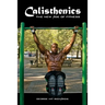 Calisthenics: (B&W): The New Age Of Fitness (B&W)