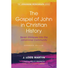 The Gospel of John in Christian History, (Expanded Edition)
