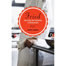Fried: Surviving Two Centuries in Restaurants