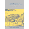 British Merchants in Nineteenth-Century Brazil: Business, Culture, and Identity, 1808-50