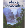Places I Remember: Tales, Truths, Delights from 100 Countries