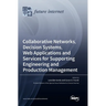 Collaborative Networks, Decision Systems, Web Applications and Services for Supporting Engineering and Production Management