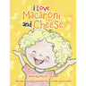 I Love Macaroni and Cheese