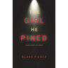 The Girl He Pined (A Paige King FBI Suspense Thriller-Book 1)