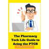 The Pharmacy Tech Life Guide to Acing the PTCB