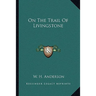 On The Trail Of Livingstone