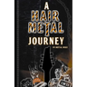 A Hair Metal Journey