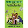 Money Secrets for the Sandwich Generation - Squeezed in the Financial Middle