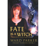 Fate Is a Witch: A humorous paranormal novel