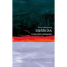 Derrida: A Very Short Introduction