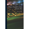 What Computers Cant Do