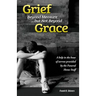 Grief Beyond Measure But Not Beyond Grace