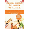 Peripheral Neuropathy Diet Cookbook For Beginners: Nerve-Friendly Antidepressant Recipes for Restoring Sensation, Strengthening Weakness, and Managing