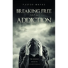 Breaking Free from Addiction: The Journey Back to Father's Design