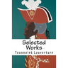 Selected Works of Toussaint Louverture