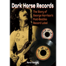 Dark Horse Records: The Story of George Harrison's Post-Beatles Record Label