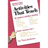 Activities That Teach: Students Learn Best By Doing!