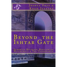 Beyond The Ishtar Gate: Sumerian Religion, Babylonian Witchcraft & The Underworld