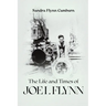 The Life and Times of Joe I. Flynn