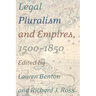 Legal Pluralism and Empires, 1500-1850
