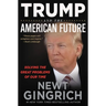 Trump and the American Future: Solving the Great Problems of Our Time