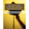 July 2016 California Bar Examination Essay Questions and Selected Answers: Essay Questions and Selected Answers