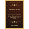 A History Of Ohio: With Biographical Sketches Of Her Governors And The Ordinance Of 1787 (1888)