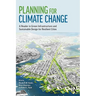 Planning for Climate Change: A Reader in Green Infrastructure and Sustainable Design for Resilient Cities