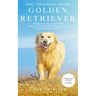 Dog Training Books Golden Retriever: Training Your Dog Within 5-Week Using the Power of Positive Reinforcement (Golden Retriever Edition)