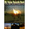 My Horse Record Book The Easy Equine Organizer And Management System