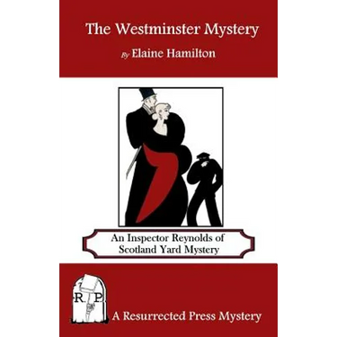 The Westminster Mystery: An Inspector Reynolds of Scotland Yard Mystery