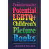 Transformative Potential of LGBTQ+ Children's Picture Books