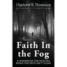 Faith In The Fog: A Workbook For Healing When the Path Isn't Clear