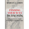 Finding Your Way in Daoism: A Comprehensive Guide to an Enlightening Philosophy