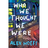 Who We Thought We Were