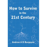 How To Survive in the 21st Century