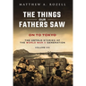 On to Tokyo: The Things Our Fathers Saw-The Untold Stories of the World War II Generation-Volume VIII