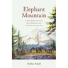 Elephant Mountain: A Remarkable True Story About Elephants, Fate, and Echoes from the Past