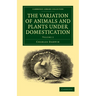 The Variation of Animals and Plants Under Domestication - Volume 2