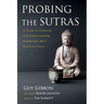 Probing the Sutras: A Guide to Studying and Understanding Buddhism's Most Essential Texts