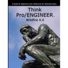 Think Pro/ENGINEER Wildfire 4.0