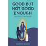 Good but Not Good Enough