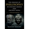 The Origins of Philosophy in Ancient Greece and Ancient India