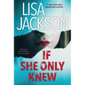 If She Only Knew: A Riveting Novel of Suspense