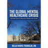 The Global Mental Healthcare Crisis: Transitioning from Institutionalization to Community-Based Treatment