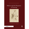 Rubens and the Eloquence of Drawing